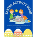 Easter Activity Book: Challenging Fun Brain Teasers and Logic Puzzles for Smart Kids