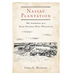 Nassau Plantation: The Evolution of a Texas German Slave Plantation