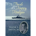 The Travels of a Happy Hooligan: The World War II Memories of Frank A. Smith, Jr.