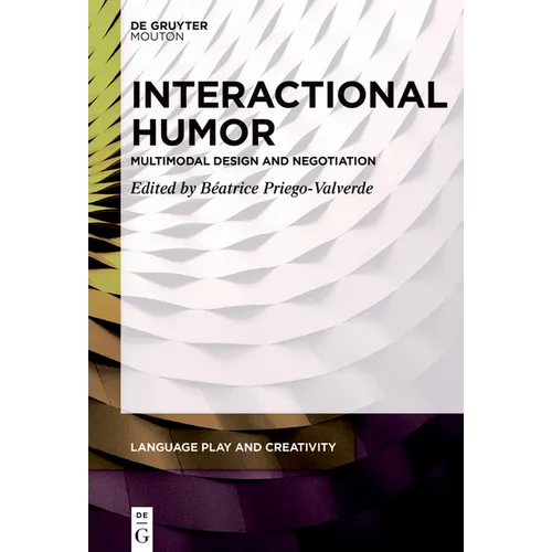 Interactional Humor: Multimodal Design and Negotiation