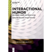 Interactional Humor: Multimodal Design and Negotiation