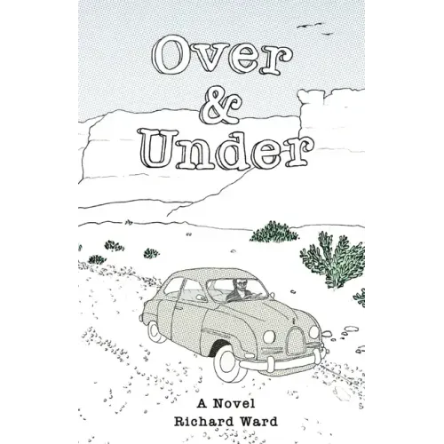 Over and Under: An Account of a Youthful Journey in a Distant Time and Land