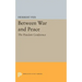 Between War and Peace