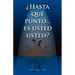 Hasta Que Punto. Es Usted Usted...?