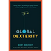 Global Dexterity: How to Adapt Your Behavior Across Cultures Without Losing Yourself in the Process
