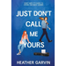 Just Don't Call Me Yours