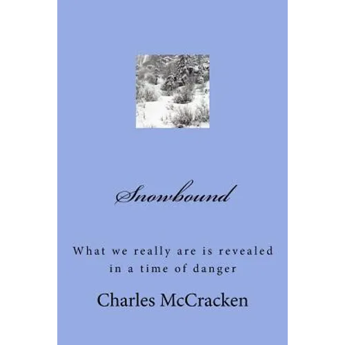 Snowbound: What we really are is revealed in a time of danger