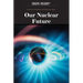 Our Nuclear Future
