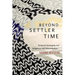 Beyond Settler Time: Temporal Sovereignty and Indigenous Self-Determination