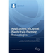 Applications of Crystal Plasticity in Forming Technologies