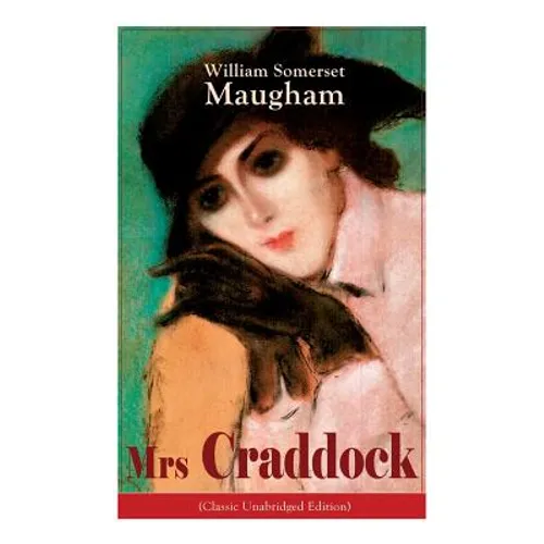 The Mrs Craddock (Classic Unabridged Edition): Women's Suffrage - Utilitarian Feminism: Liberty for Women as Well as Menm, Liberty to Govern Their Own
