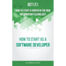 Get I.T.! How to Start a Career in the New Information Technology: How to Start as a Software Developer