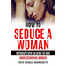 How To Seduce A Woman Without Even Talking To Her: Understanding Women