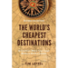 The World's Cheapest Destinations: 26 Countries Where Your Travel Money is Worth a Fortune