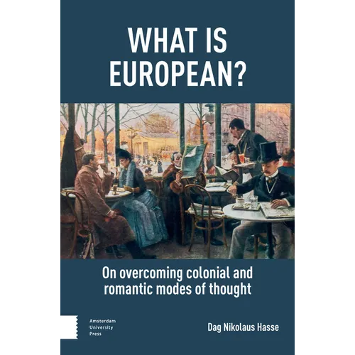 What Is European?: On Overcoming Colonial and Romantic Modes of Thought