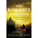 The Romance of Religion: Fighting for Goodness, Truth, and Beauty
