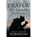 Prayer Warrior: The Power of Prayer