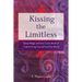 Kissing the Limitless: Deep Magic and the Great Work of Transforming Yourself and the World