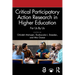 Critical Participatory Action Research in Higher Education: For Us by Us
