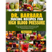 Dr. Barbara Juicing Recipes for High Blood Pressure: Unlock vitalty: Dr. Barbara's potent juicing remedies to tame high blood pressure. Transform your