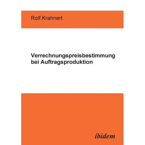 Verrechnungspreisbestimmung bei Auftragsproduktion.