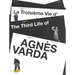 The Third Life of Agnès Varda
