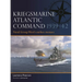 Kriegsmarine Atlantic Command 1939-42: Naval Group West's Surface Menace