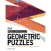 The Most Difficult Geometric Puzzles: Tricky Puzzles to Challenge Every Angle of Your Spatial Skills