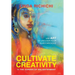 Cultivate Creativity: In the Garden of Enlightenment