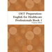 OET Preparation: English for Healthcare Professionals Book 1