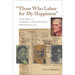 Those Who Labor for My Happiness: Slavery at Thomas Jefferson's Monticello