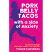 Pork Belly Tacos with a Side of Anxiety: My Journey Through Depression, Bulimia, and Addiction