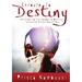 En route to destiny: Anticipating the voyage to destiny
