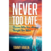 Never Too Late: Become Who You Always Thought You Were