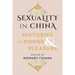 Sexuality in China: Histories of Power and Pleasure