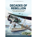 Decades of Rebellion: Volume 1: Mexican Military Aviation in the Rebellions of the 1920s