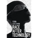 Race After Technology: Abolitionist Tools for the New Jim Code