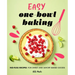 Easy One-Bowl Baking: No-Fuss Recipes for Sweet and Savory Baked Goods