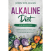 Alkaline Diet For Beginners: Understand pH, Eat Well, and Reclaim Your Health with 14-Day Detox Meal Plan