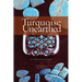 Turquoise Unearthed: An Illustrated Guide