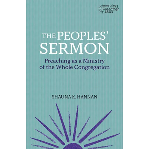 The Peoples' Sermon: Preaching as a Ministry of the Whole Congregation