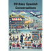 99 Easy Spanish Conversations