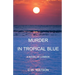 Murder in Tropical Blue: A Novel of Lombok