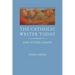 The Catholic Writer Today: And Other Essays