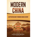 Modern China: A Captivating Guide to Modern Chinese History