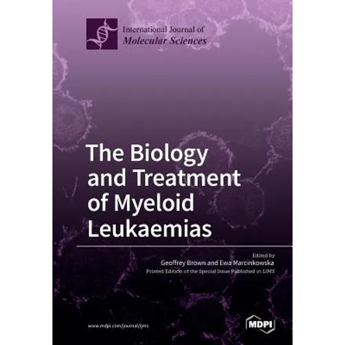 The Biology and Treatment of Myeloid Leukaemias