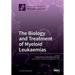 The Biology and Treatment of Myeloid Leukaemias