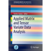 Applied Matrix and Tensor Variate Data Analysis