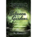 Between the Gardens: Embracing the Pruning Process of God Through Trials and Tribulations to Grow and Bloom Where You Are Planted