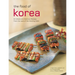 The Food of Korea: 63 Simple and Delicious Recipes from the Land of the Morning Calm
